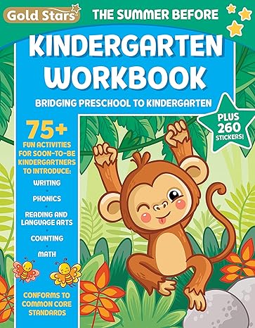 the summer before kindergarten workbook bridging preschool to kindergarten for ages 5 6 75+ activities first