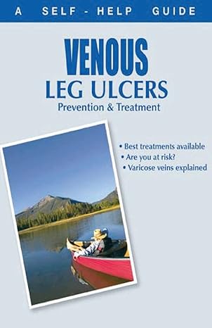 the doctor s guide to venous leg ulcers prevention and treatment  kenneth wright ,alan neil phd ,liza