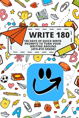 write 180 180 days of middle grade writing prompts to turn your writing around 1st edition kids first press