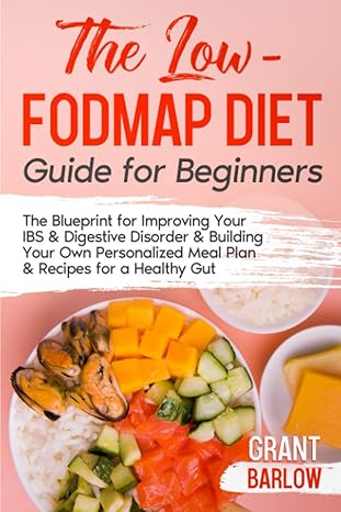 the low fodmap diet guide for beginners the blueprint for improving your ibs and digestive disorder and