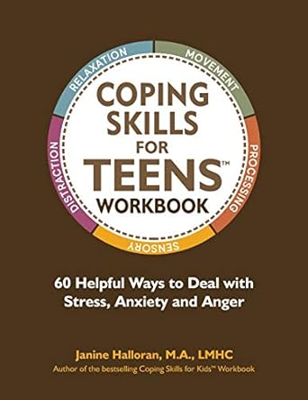 coping skills for teens workbook 60 helpful ways to deal with stress anxiety and anger 1st edition janine