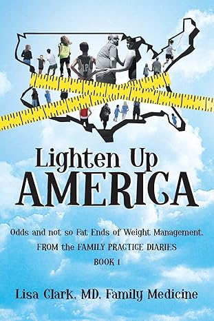 lighten up america odds and not so fat ends of weight management  lisa clark 1462057179, 978-1462057177