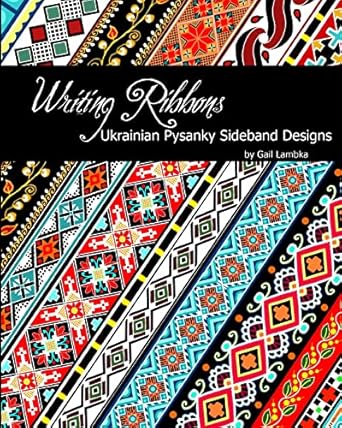 writing ribbons ukrainian pysanky sideband designs 1st edition gail lambka 1006090002, 978-1006090004