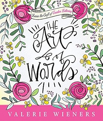 the art of words learn the craft of creative lettering 1st edition valerie wieners 1629991562, 978-1629991566