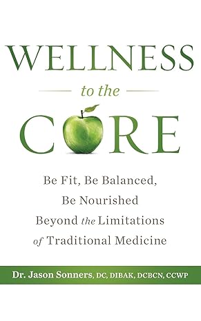 wellness to the core be fit be nourished be balanced beyond the limitations of traditional medicine  dr.