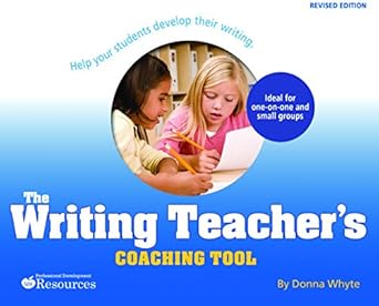 the writing teacher s coaching tool 1st edition donna whyte 1631330616, 978-1631330612