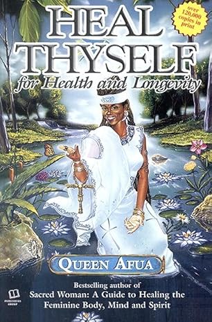 heal thyself for health and longevity  queen afua 1617590398, 978-1617590399