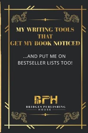 my writing tools that get my book noticed put me on bestsellers list too 1st edition chantay bridges, bph