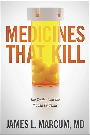 medicines that kill the truth about the hidden epidemic  james l. marcum 1414368852, 978-1414368856