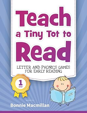 teach a tiny tot to read letter and phonics games for early reading 1st edition bonnie macmillan 1999966384,