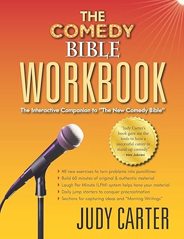 the comedy bible workbook the interactive companion to the new comedy bible 1st edition judy carter