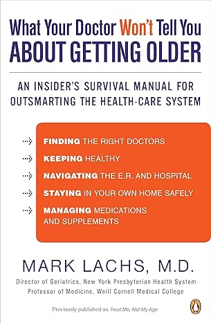 what your doctor won t tell you about getting older an insider s survival manual for outsmarting the health