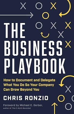 the business playbook how to document and delegate what you do so your company can grow beyond you 1st