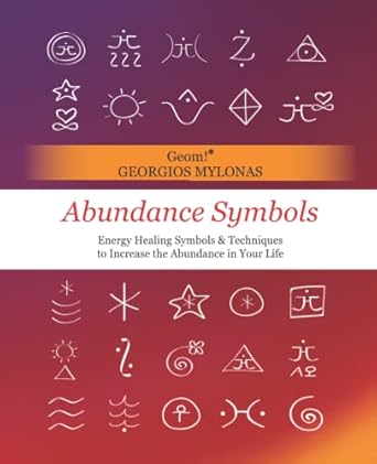 abundance symbols energy healing symbols and techniques to increase the abundance in your life 1st edition