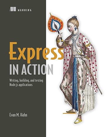 express in action writing building and testing node js applications 1st edition evan hahn 1617292427,