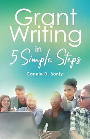 grant writing in 5 simple steps 1st edition connie d. bonfy 979-8887592688