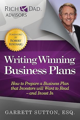 writing winning business plans how to prepare a business plan that investors will want to read and invest in