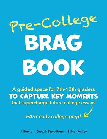 pre college brag book a guided space for 7th 8th 9th 10th 11th 12th graders to capture key moments that