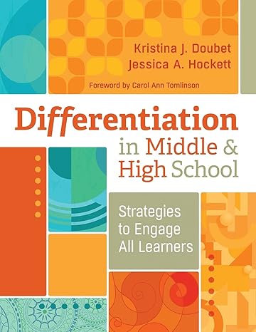 differentiation in middle and high school strategies to engage all learners 1st edition kristina j. doubet,