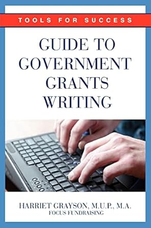 guide to government grants writing tools for success 1st edition harriet grayson 0595377858, 978-0595377855