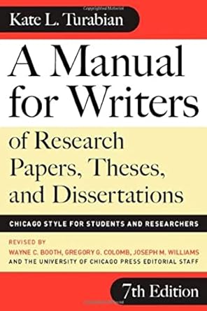 a manual for writers of research papers theses and dissertations seventh edition chicago style for students