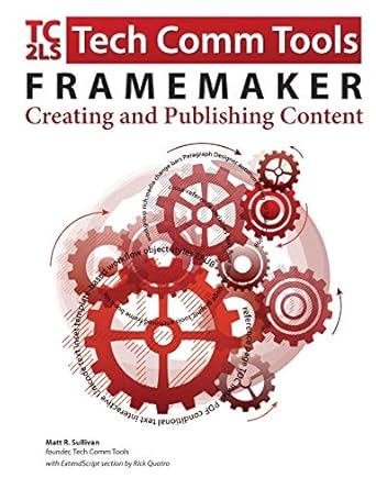 framemaker creating and publishing content updated for 2015 release framemaker reference edition matt r.