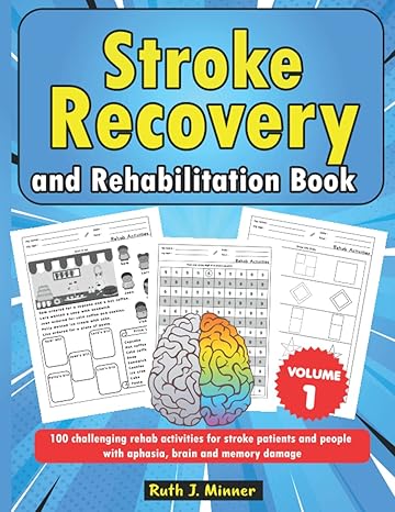 stroke recovery and rehabilitation book 100 challenging rehab activities for stroke patients and people with