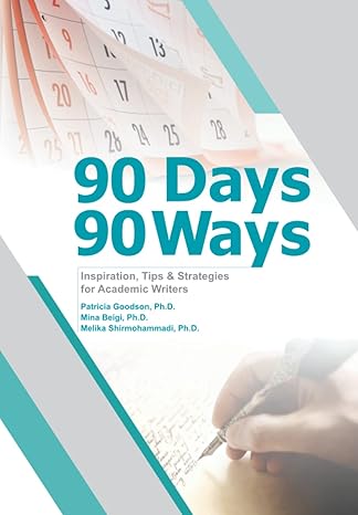 90 days 90 ways inspiration tips and strategies for academic writers 1st edition dr. melika shirmohammadi