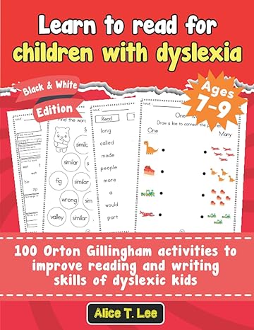 learn to read for children with dyslexia 100 orton gillingham activities to improve reading and writing