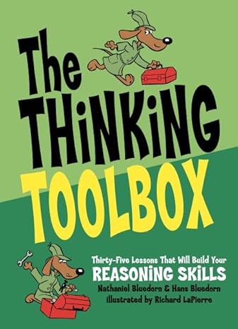 the thinking toolbox thirty five lessons that will build your reasoning skills 12th/31st/04th edition