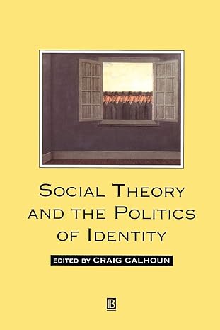 social theory 1st edition craig calhoun 155786473x, 978-1557864734