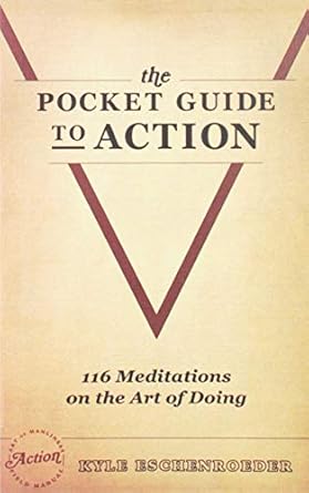 the pocket guide to action  kyle eschenroader ,the art of manliness 0989190374, 978-0989190374