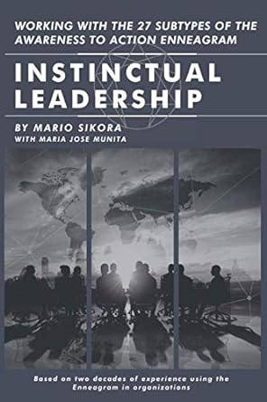 instinctual leadership working with the 27 subtypes of the awareness to action enneagram  mario sikora, maria