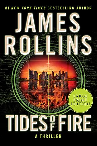 tides of fire a sigma force novel  james rollins 0062893092, 978-0062893093