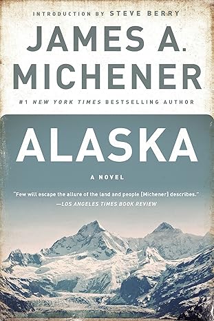 alaska a novel  james a. michener, steve berry 037576142x, 978-0375761423