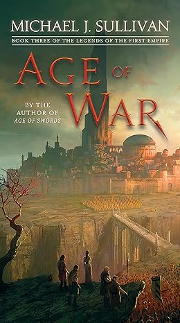 age of war book three of the legends of the first empire  michael j. sullivan 110196541x, 978-1101965412