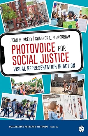 photovoice for social justice visual representation in action  jean m. breny, shannon l. mcmorrow 1544355475,