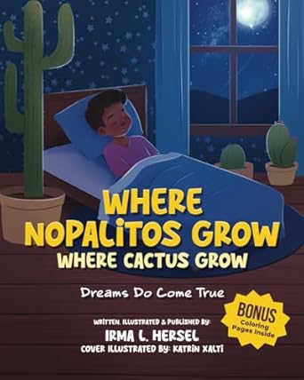 where nopalitos grow where cactus grow  irma l hersel, katrin xalti 979-8218315818