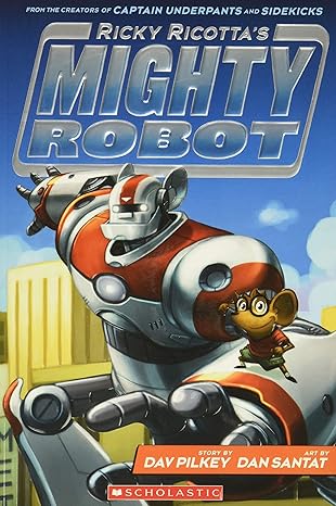 ricky ricotta s mighty robot  dav pilkey, dan santat 0545630096, 978-0545630092