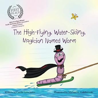 the high flying water skiing magician named worm  carole lynn jones, michael k. golebiewski 979-8989329106