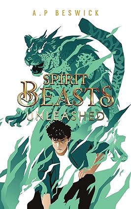 spirit beasts unleashed the second book book in this action packed ya fantasy  a.p beswick 1916671128,