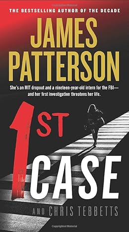 1st case  james patterson, chris tebbetts 1538714981, 978-1538714980