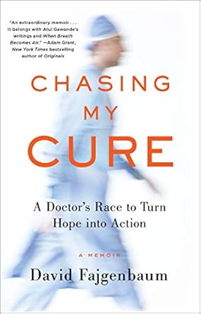 chasing my cure a doctor s race to turn hope into action a memoir  david fajgenbaum 1524799637, 978-1524799632