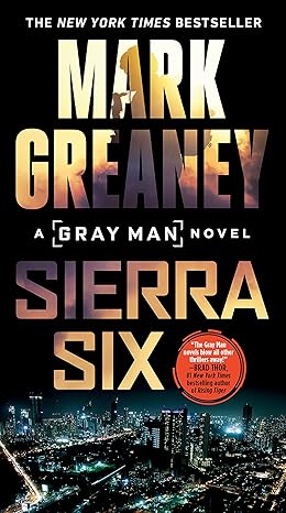 sierra six  mark greaney 0593099028, 978-0593099025