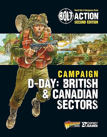 bolt action campaign d day british and canadian sectors  warlord games, peter dennis 1472839129,