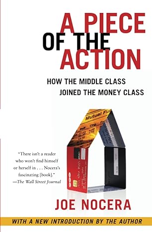 a piece of the action how the middle class joined the money class  joe nocera 1476744890, 978-1476744896