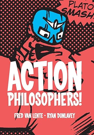 action philosophers  fred van lente, ryan dunlavey 1790322952, 978-1790322954