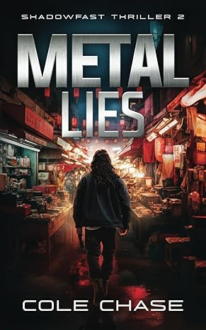 metal lies shadowfast action thriller 2  cole chase 979-8865973867