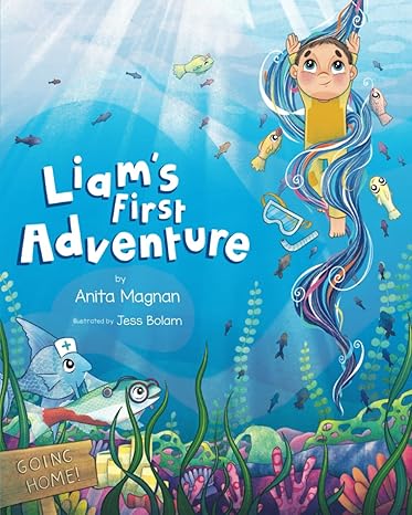 liam s first adventure  anita magnan, jess bolam, julie farrell 979-8866540310