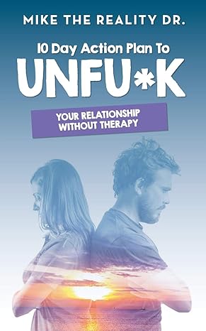 10 day action plan to unfu k your relationship without therapy step by step guide to reset and renew broken